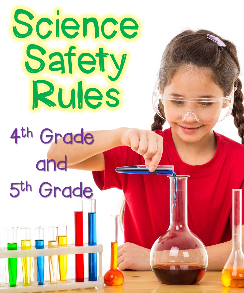 Science Safety Rules for 4th and 5th Graders - Thrive in Grade Five