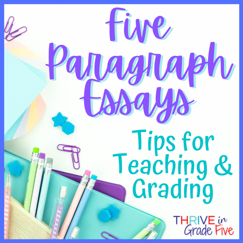 Five paragraph essays - tips for teaching and grading