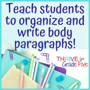 Five paragraph essays - organize and write body paragraphs