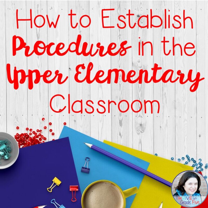 Establish Method 5 Tips for Establishing Procedures in the Upper Elementary Classroom ...