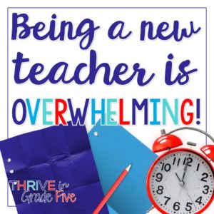 Being a new teacher is overwhelming!