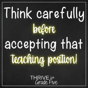 Think carefully before accepting that teaching position!