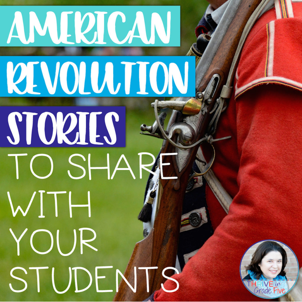 American Revolution Stories to Share With Your Students