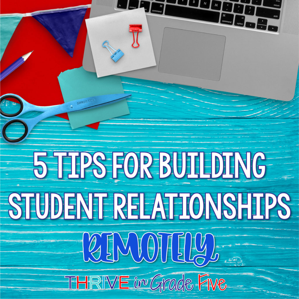remote teaching - building relationships with students