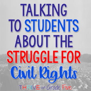 Talking to Students About the Struggle for Civil Rights