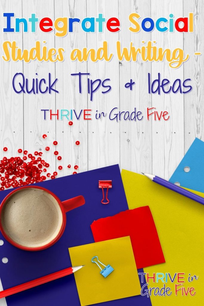Integrate Social Studies and Writing - Quick Tips and Ideas