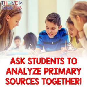 Make social studies class more social! - Analyze primary sources together!