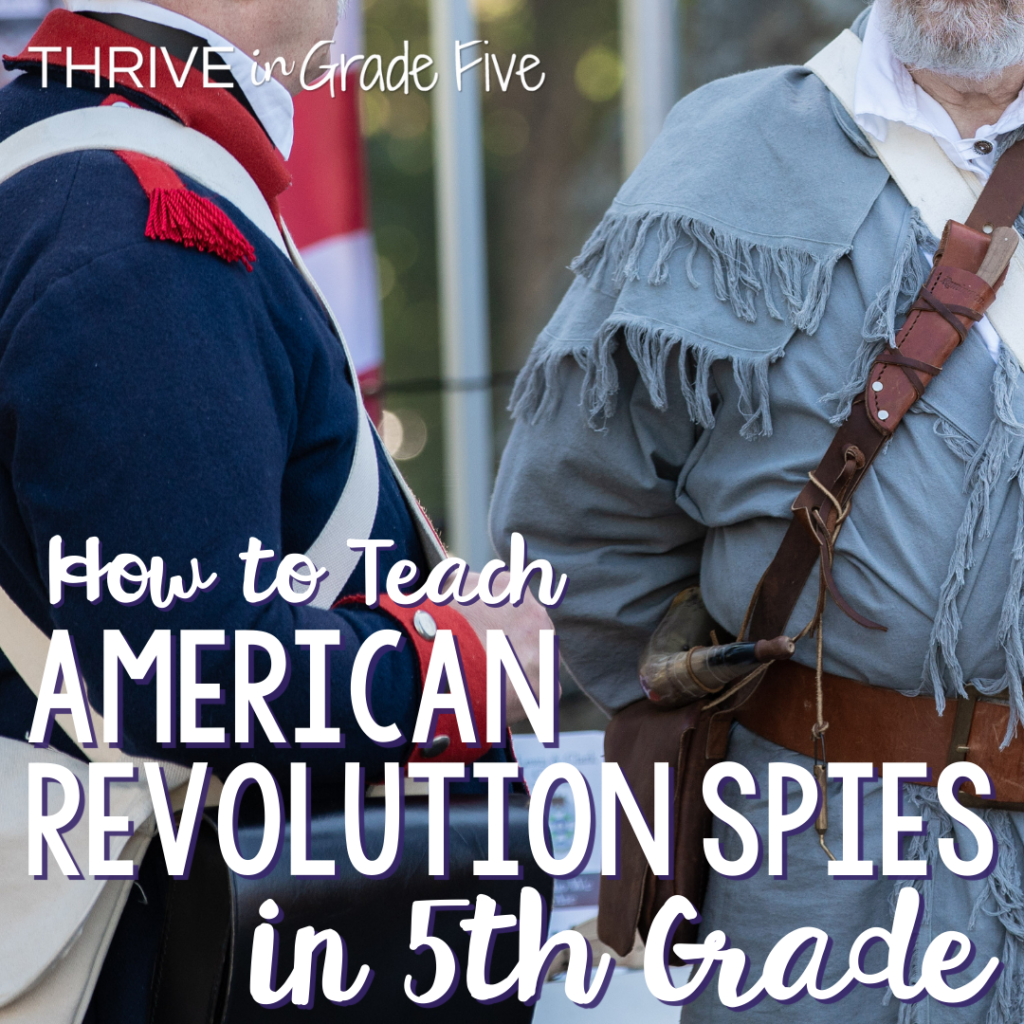how to teach american revolution spies - 5th grade