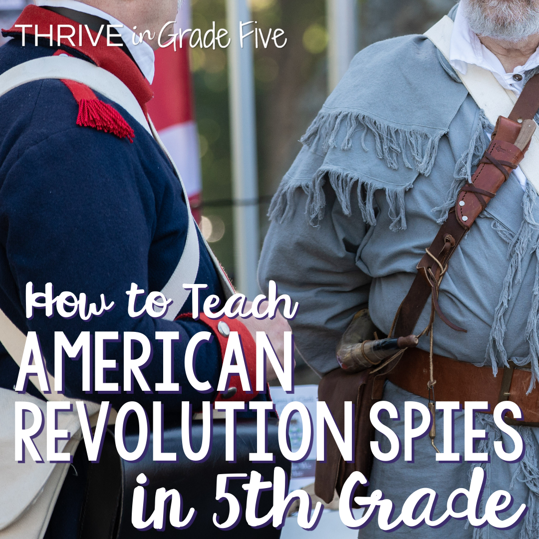 how to teach american revolution spies - 5th grade