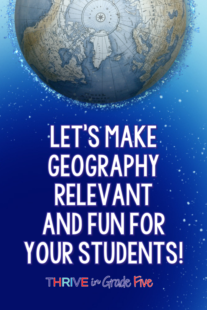 Make geography relevant and fun for students