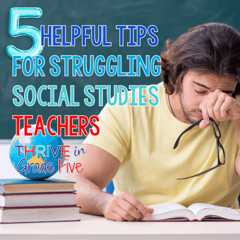 5 Helpful Tips for Struggling Social Studies Teachers - Thrive in Grade ...