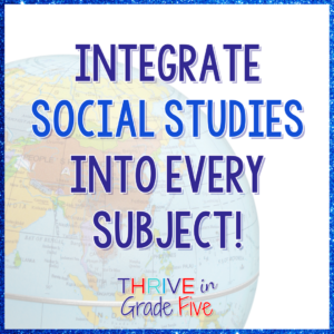 Help for struggling teachers: Integrate Social Studies into every subject