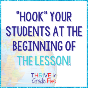 Advice for Struggling Social Studies Teachers: Hook your students at the beginning of the lesson