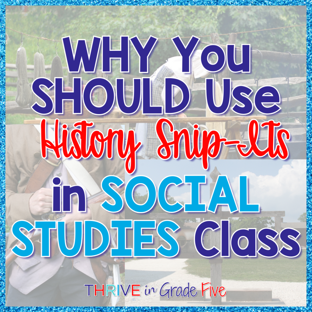 Why you should use history snip-its in social studies class