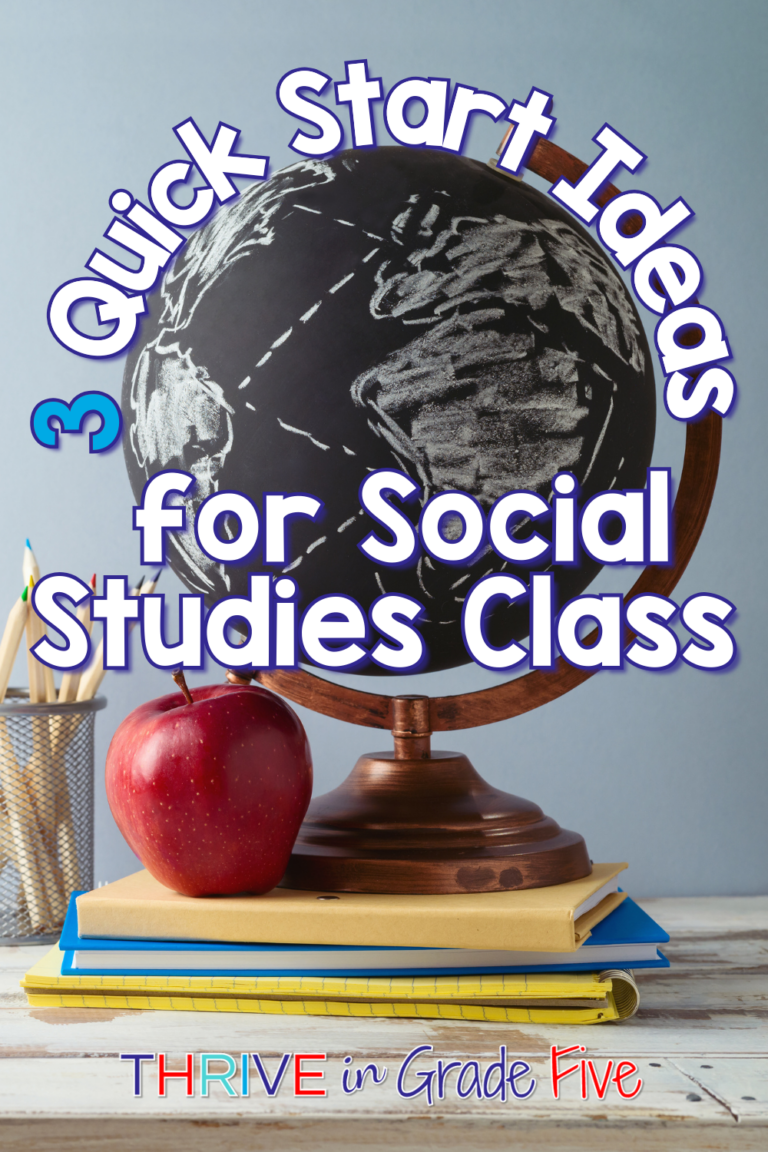 3 Quick Start Ideas for Social Studies Class - Thrive in Grade Five