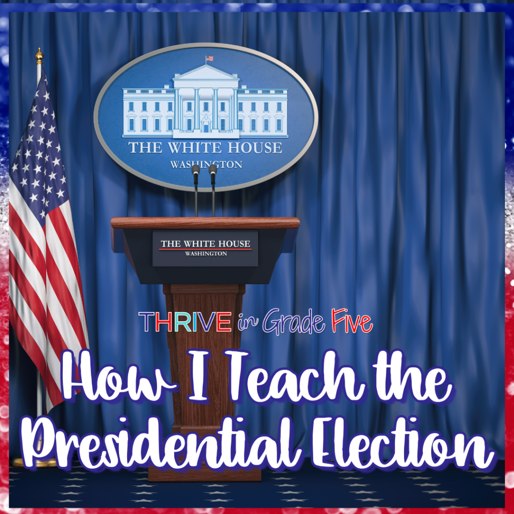 How I teach the Presidential Election process