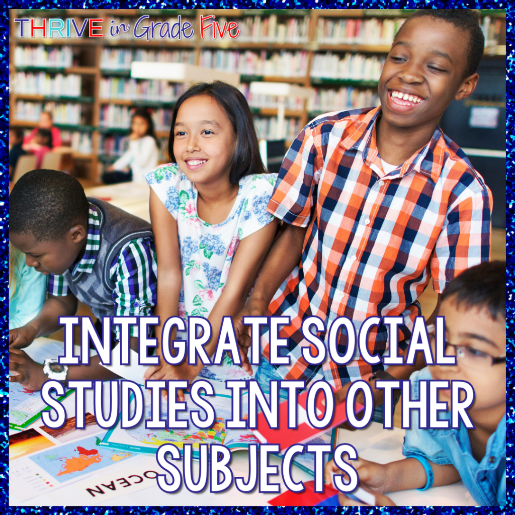 Teach social studies in 30 minutes or less by integrating social studies into other subjects