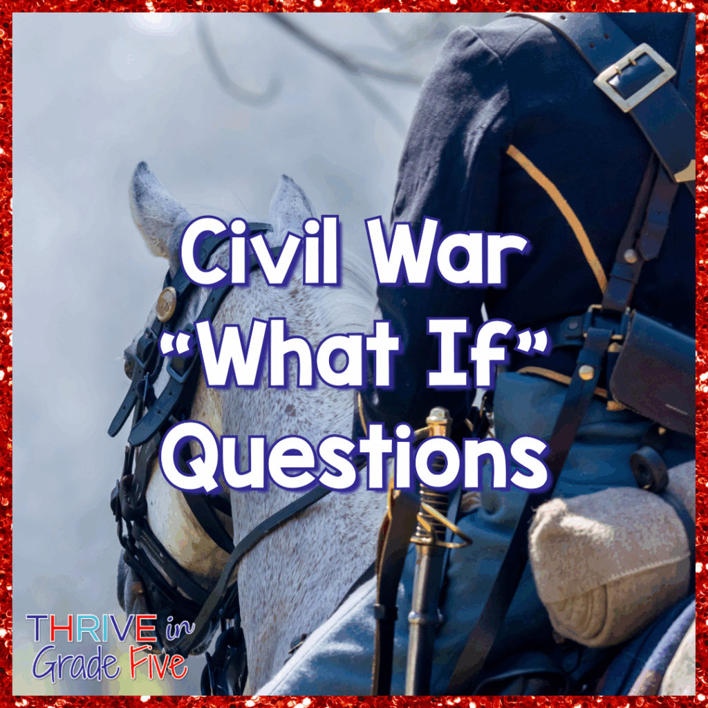 Civil War "What If" Questions