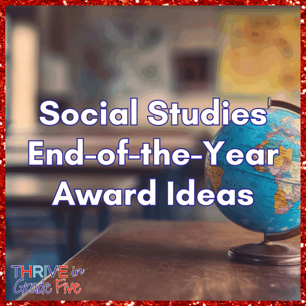 Social Studies End-of-the-Year Award Ideas