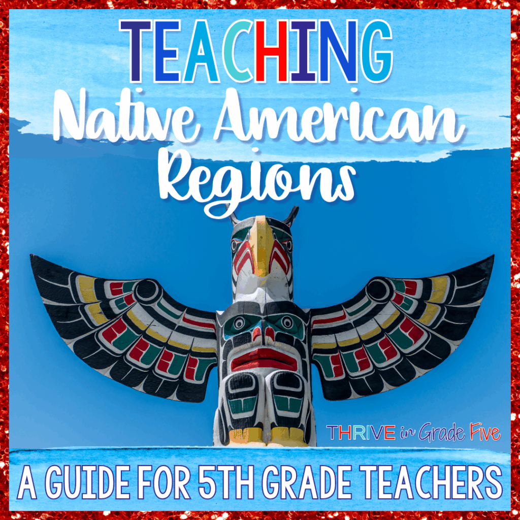 Teaching Native American Regions 5th Grade