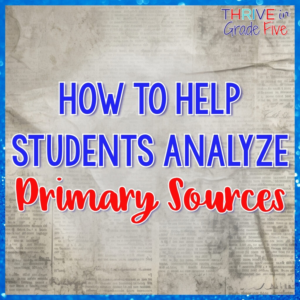 How to Help Students Analyze Primary Sources