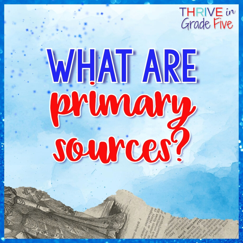 What are primary sources? 